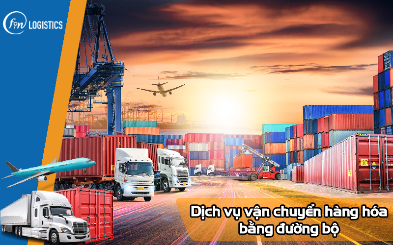 Dịch vụ vận chuyển hàng hóa bằng đường bộ