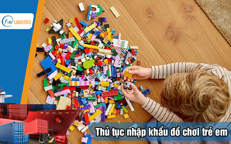 Thu-tuc-nhap-khau-do-choi-tre-em