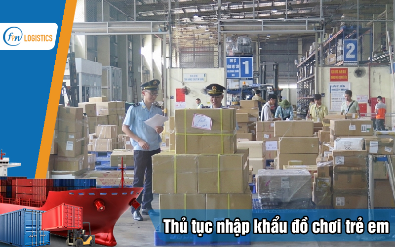 Thu-tuc-nhap-khau-do-choi-tre-em