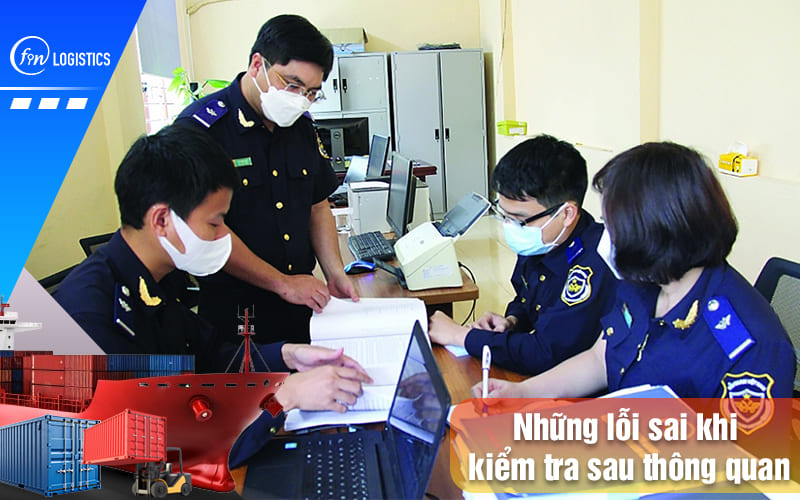 Những lỗi sai khi kiểm tra sau thông quan phổ biến của các doanh nghiệp 7 Nhung-loi-sai-khi-kiem-tra-sau-thong-quan