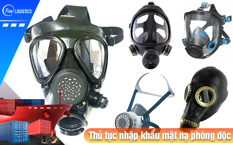 Quy trình triển khai các bước thủ tục nhập khẩu mặt nạ phòng độc bảo hộ an toàn 7 Thu-tuc-nhap-khau-mat-na-phong-doc