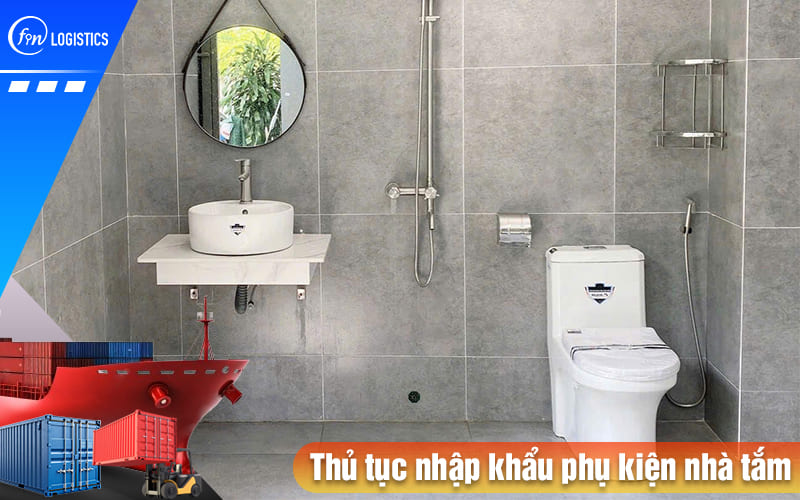 Thu-tuc-nhap-khau-phu-kien-nha-tam