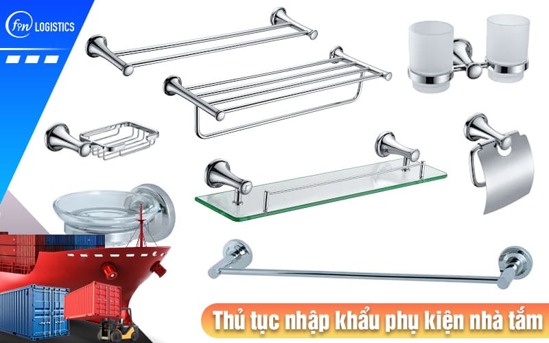 Thu-tuc-nhap-khau-phu-kien-nha-tam